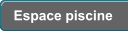 Espace piscine