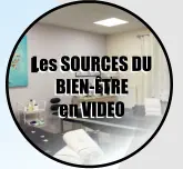 Les SOURCES DU BIEN-ÊTRE en VIDEO Les SOURCES DU BIEN-ÊTRE en VIDEO