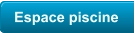 Espace piscine